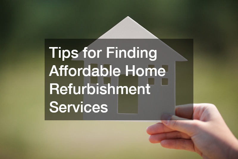 Tips for Finding Affordable Home Refurbishment Services