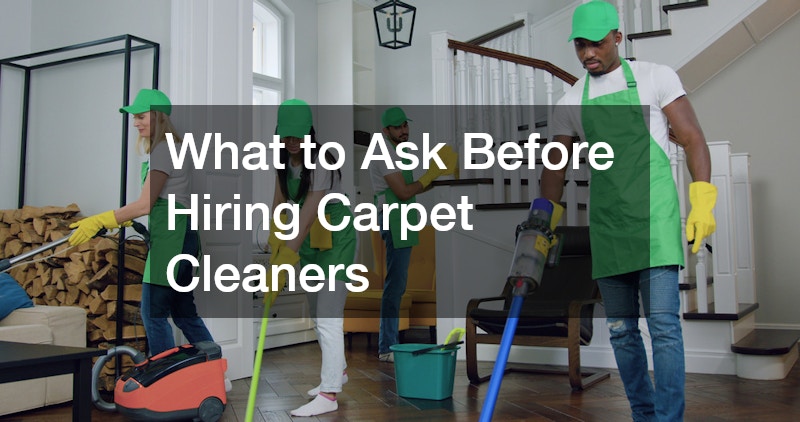 What to Ask Before Hiring Carpet Cleaners