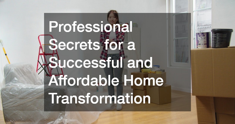 Professional Secrets for a Successful and Affordable Home Transformation