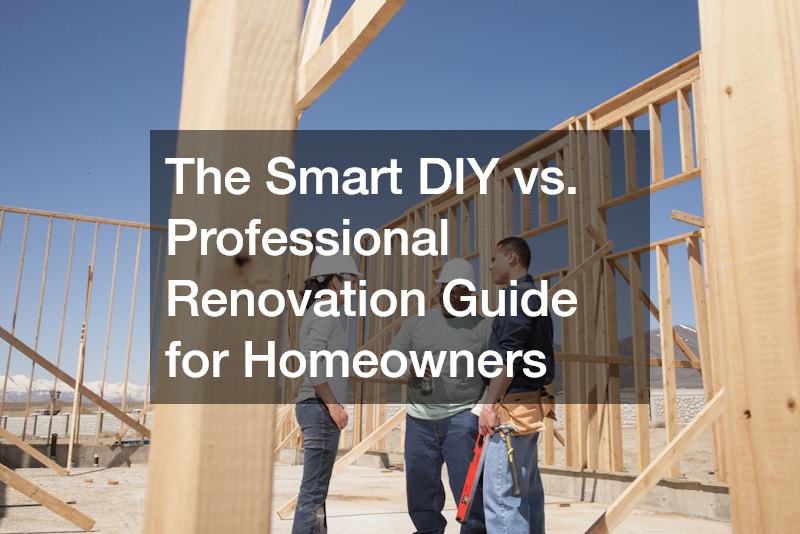 The Smart DIY vs. Professional Renovation Guide for Homeowners