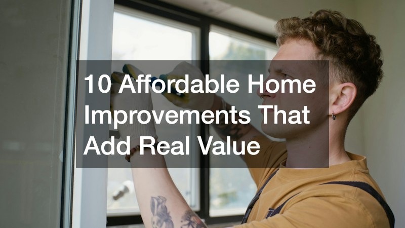 10 Affordable Home Improvements That Add Real Value